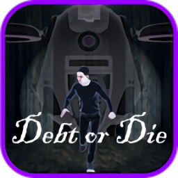 债务或死亡游戏(Debt or Die) 